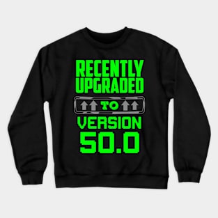 Recently upgraded to version 50.0 Crewneck Sweatshirt